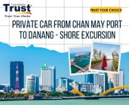 Private Car From Chan May Port To Danang - Shore Excursion