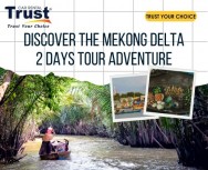 Discover the Mekong Delta 2 Days Tour Adventure